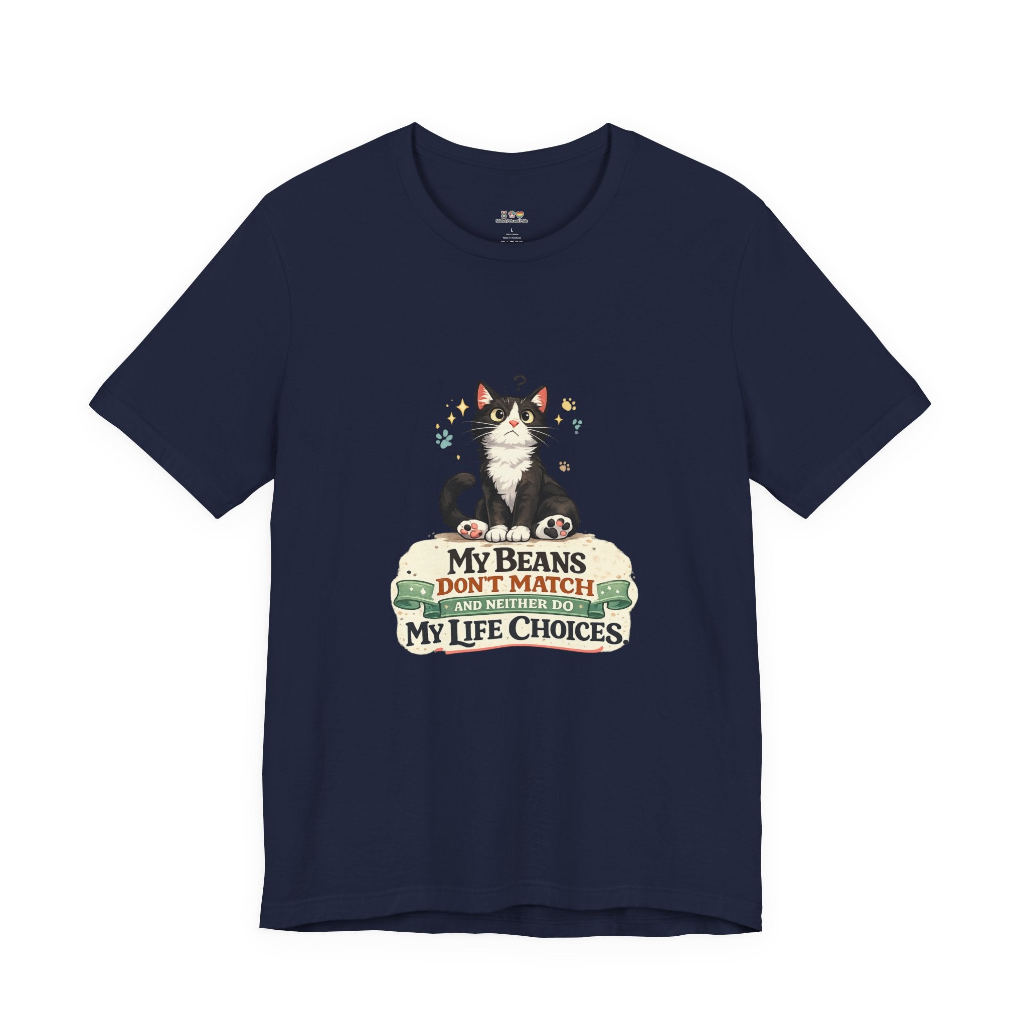 T-Shirt - My Beans Don't Match and Neither Do My Life Choices | Funny Tuxedo Cat Design