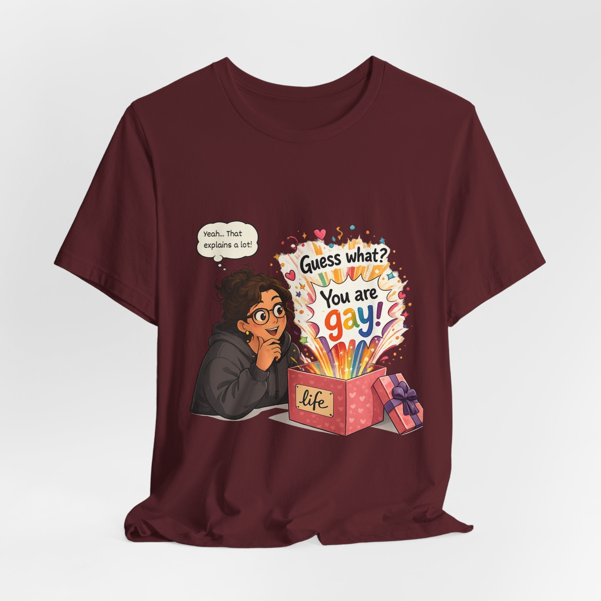 T-Shirt - Guess What? You Are Gay| Pride Celebration Shirt
