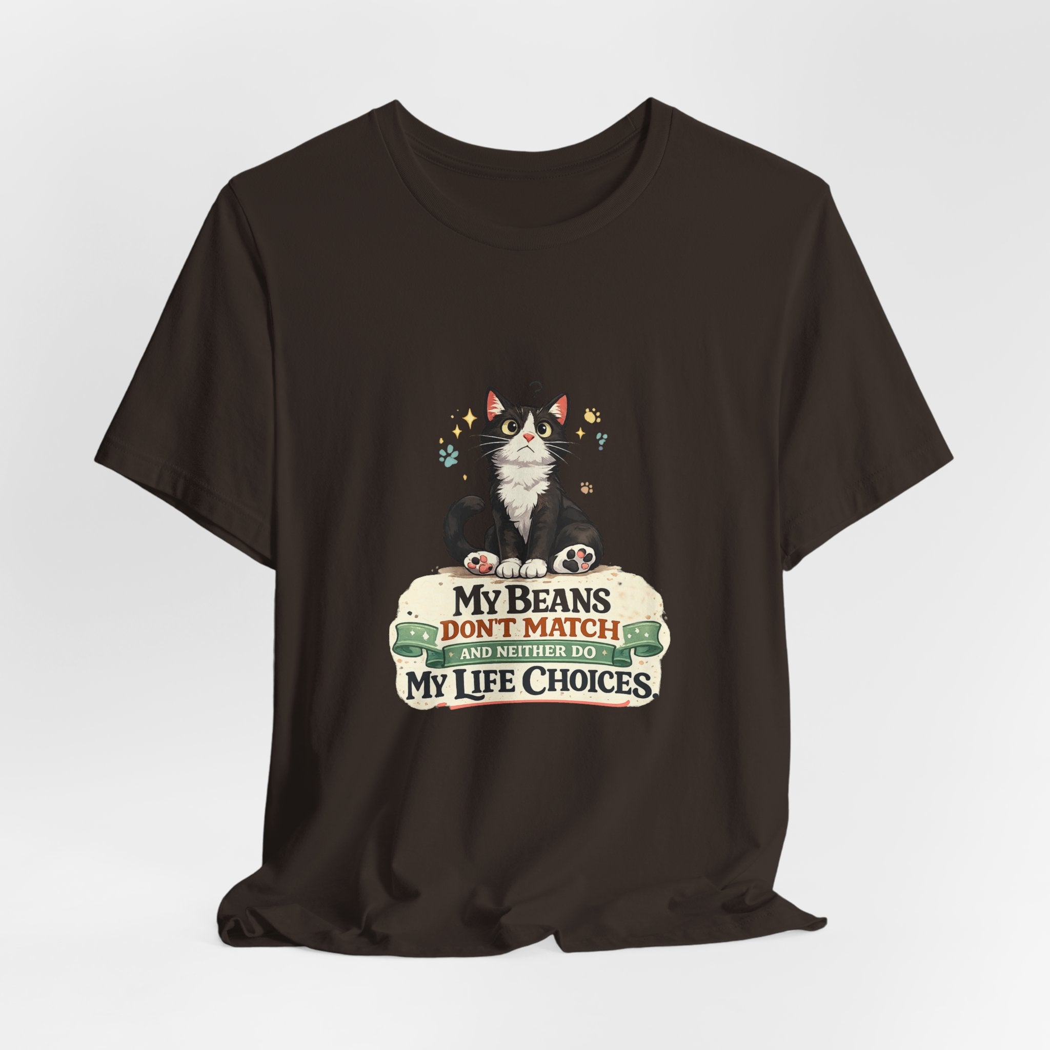 T-Shirt - My Beans Don't Match and Neither Do My Life Choices | Funny Tuxedo Cat Design