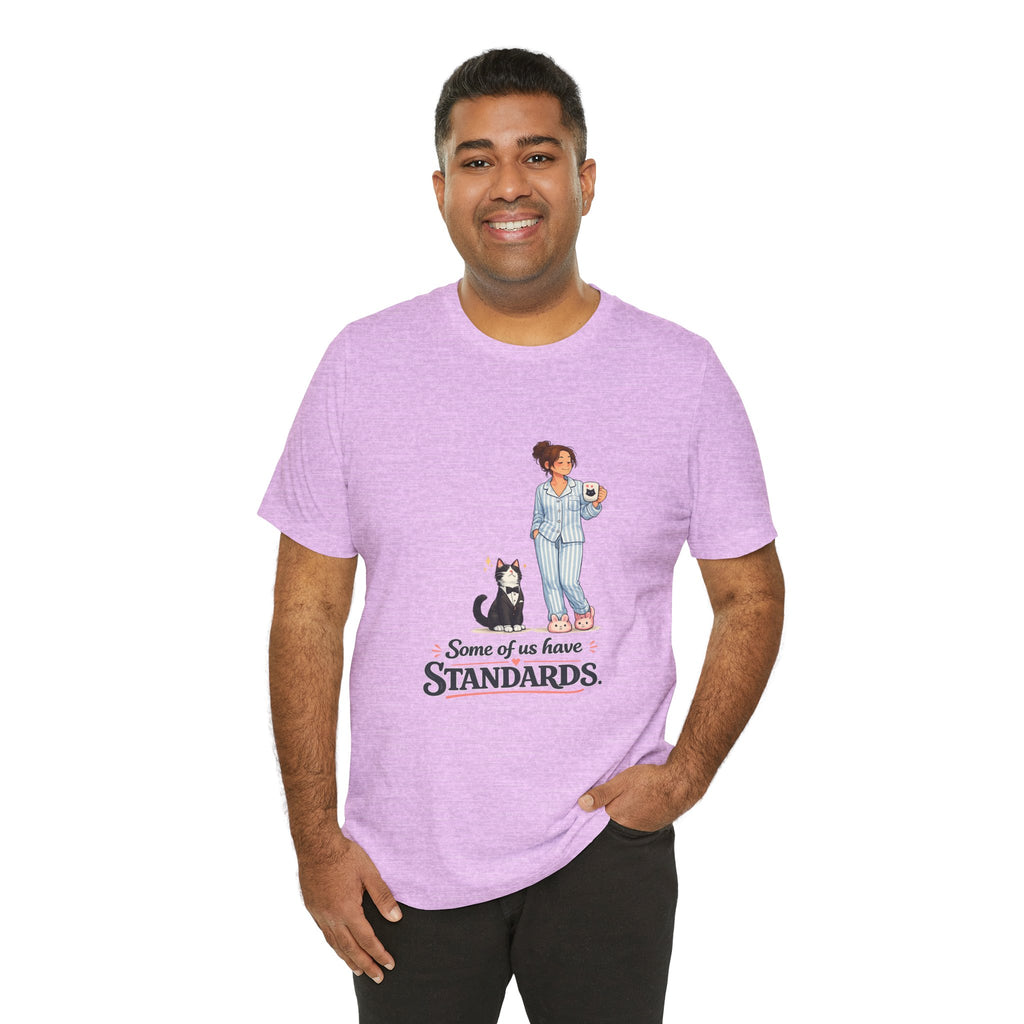 T-Shirt - Some of Us Have Standards | Funny Tuxedo Cat Design