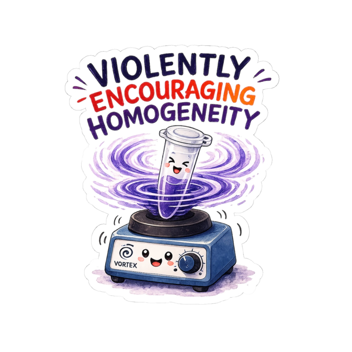Sticker - Violently Encouraging Homogeneity | Funny Vortex Mixer Science