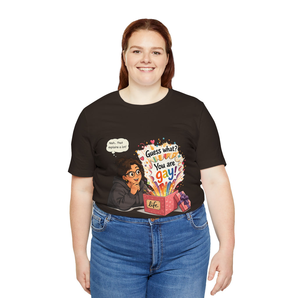 T-Shirt - Guess What? You Are Gay| Pride Celebration Shirt