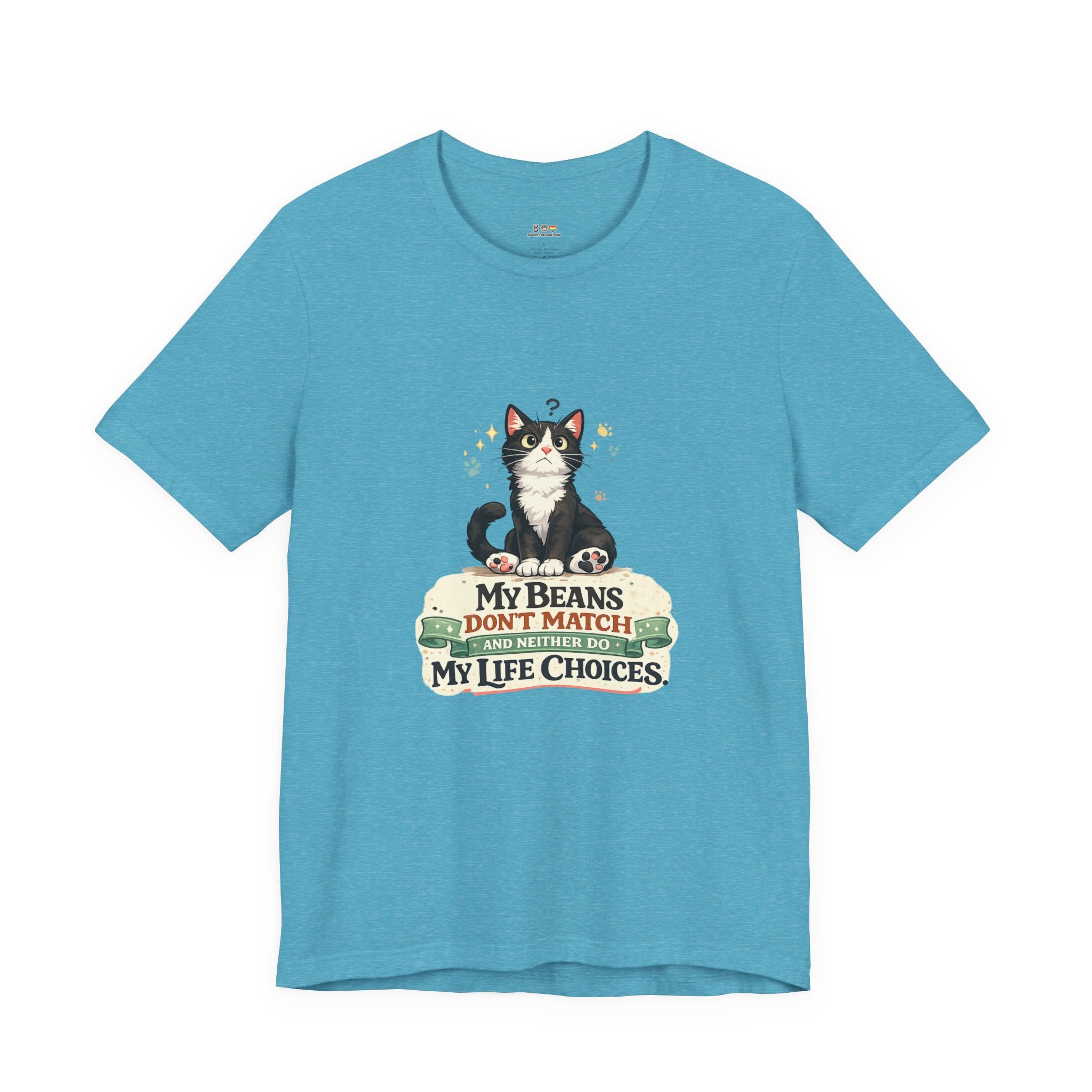 T-Shirt - My Beans Don't Match and Neither Do My Life Choices | Funny Tuxedo Cat Design
