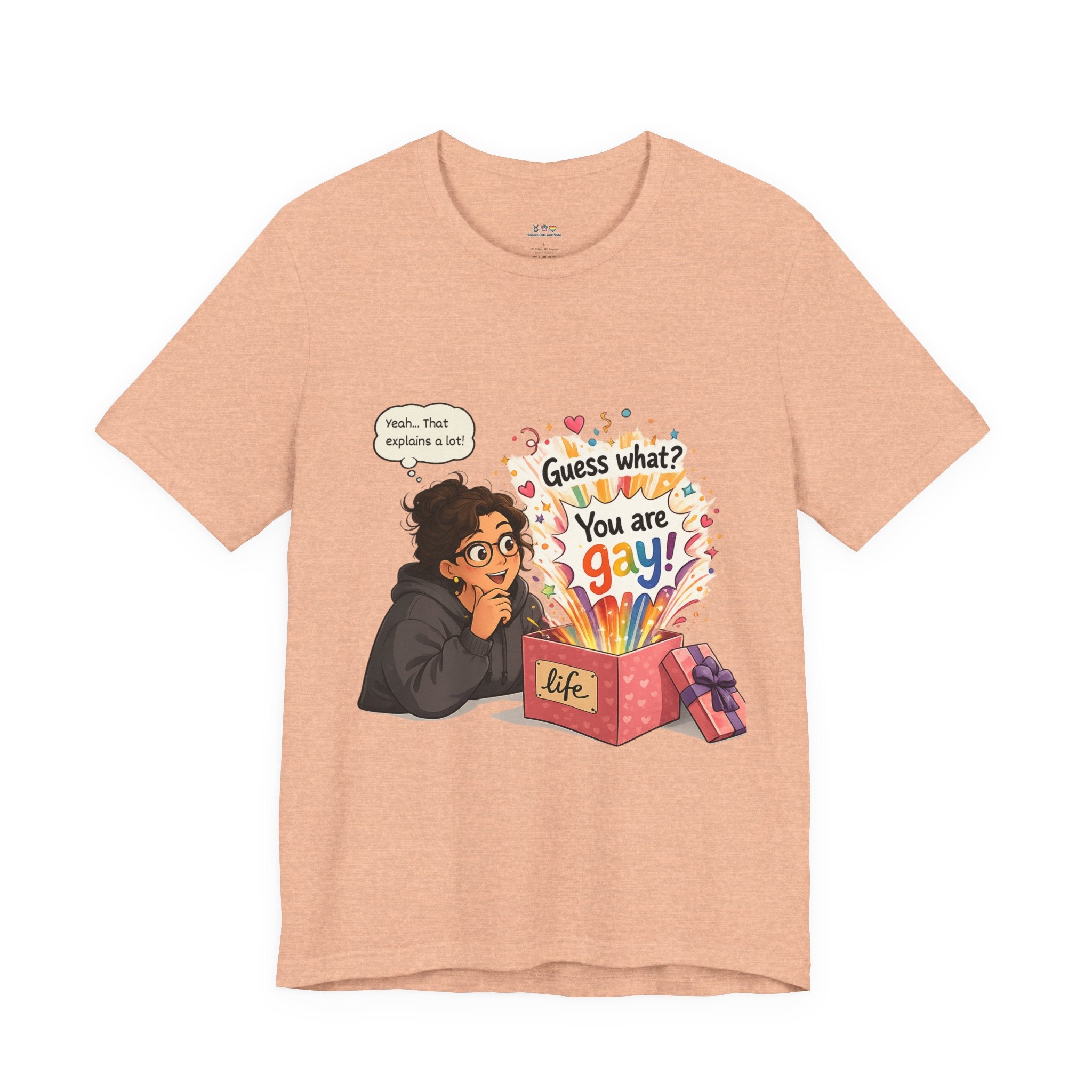 T-Shirt - Guess What? You Are Gay| Pride Celebration Shirt