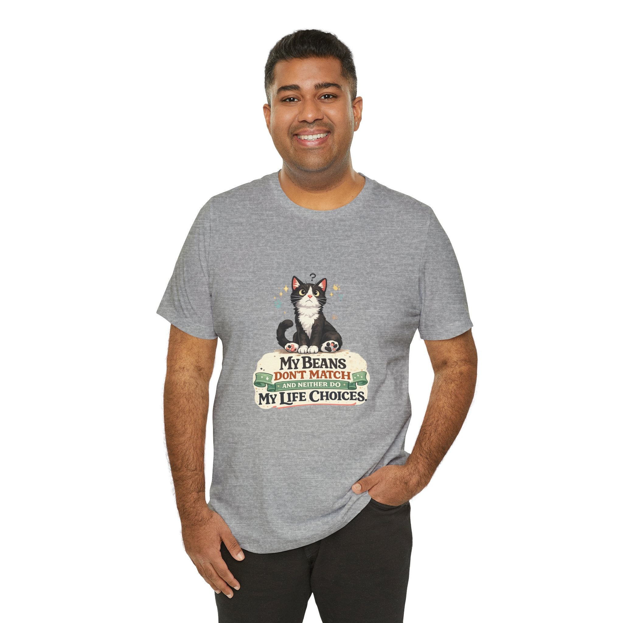 T-Shirt - My Beans Don't Match and Neither Do My Life Choices | Funny Tuxedo Cat Design