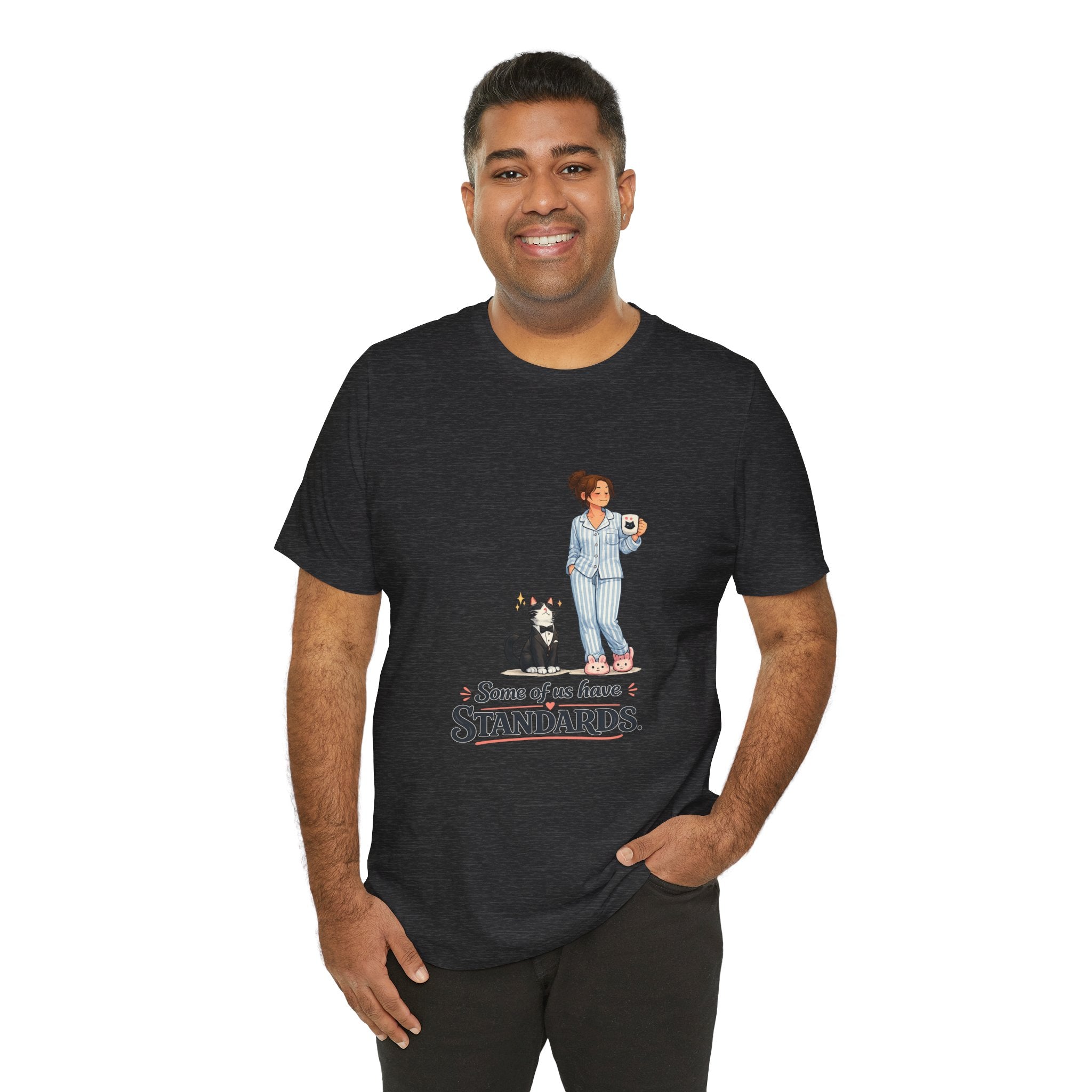 T-Shirt - Some of Us Have Standards | Funny Tuxedo Cat Design