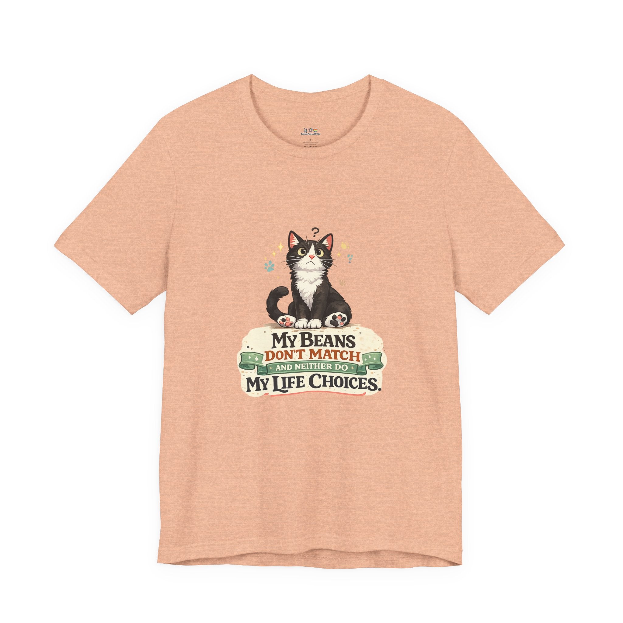 T-Shirt - My Beans Don't Match and Neither Do My Life Choices | Funny Tuxedo Cat Design