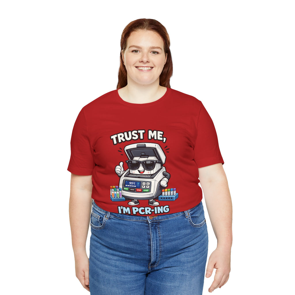 T-Shirt - Trust Me, I'm PCR-ing | Funny Molecular Biology Scientist Shirt