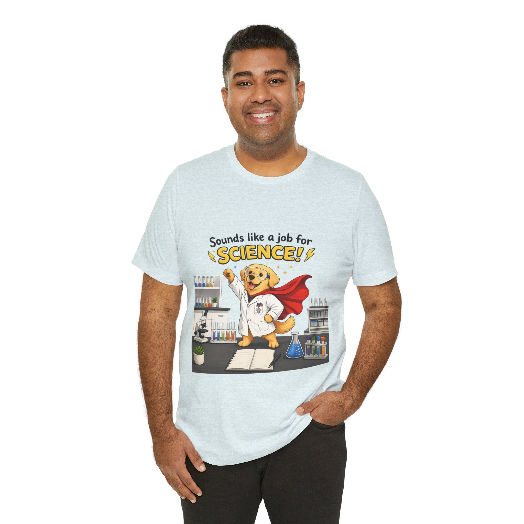T-shirt - Sounds Like a Job for Science! | Funny Scientist Dog Shirt