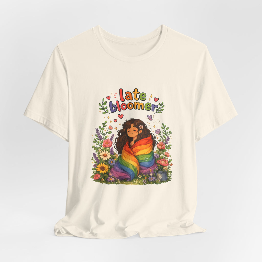 T-Shirt - Late Bloomer | LGBTQ+ Pride Design